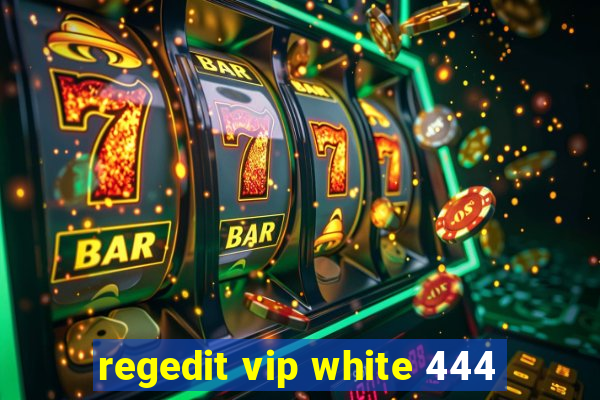 regedit vip white 444